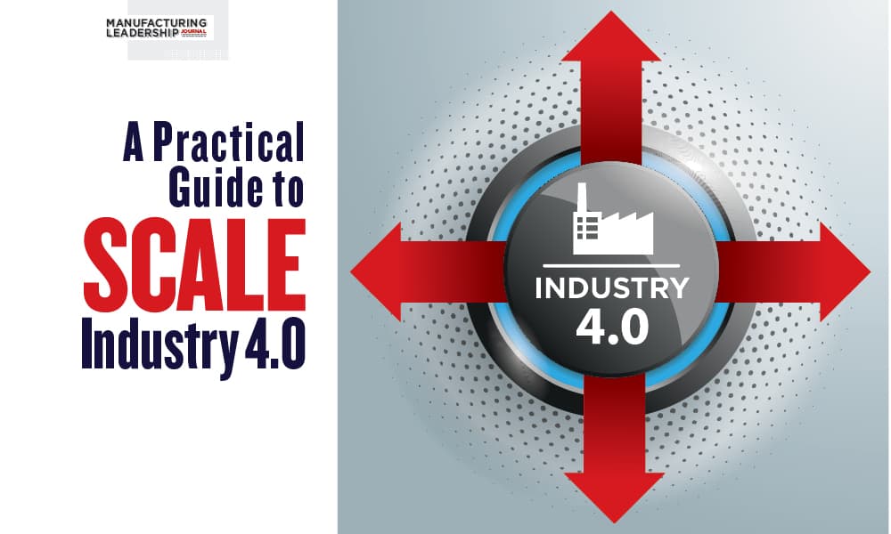 A Practical Guide to Scale Industry 4.0 - The Manufacturing
