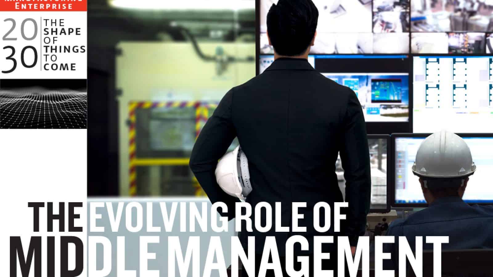 Evolving Role Middle Management - The Manufacturing Leadership Council