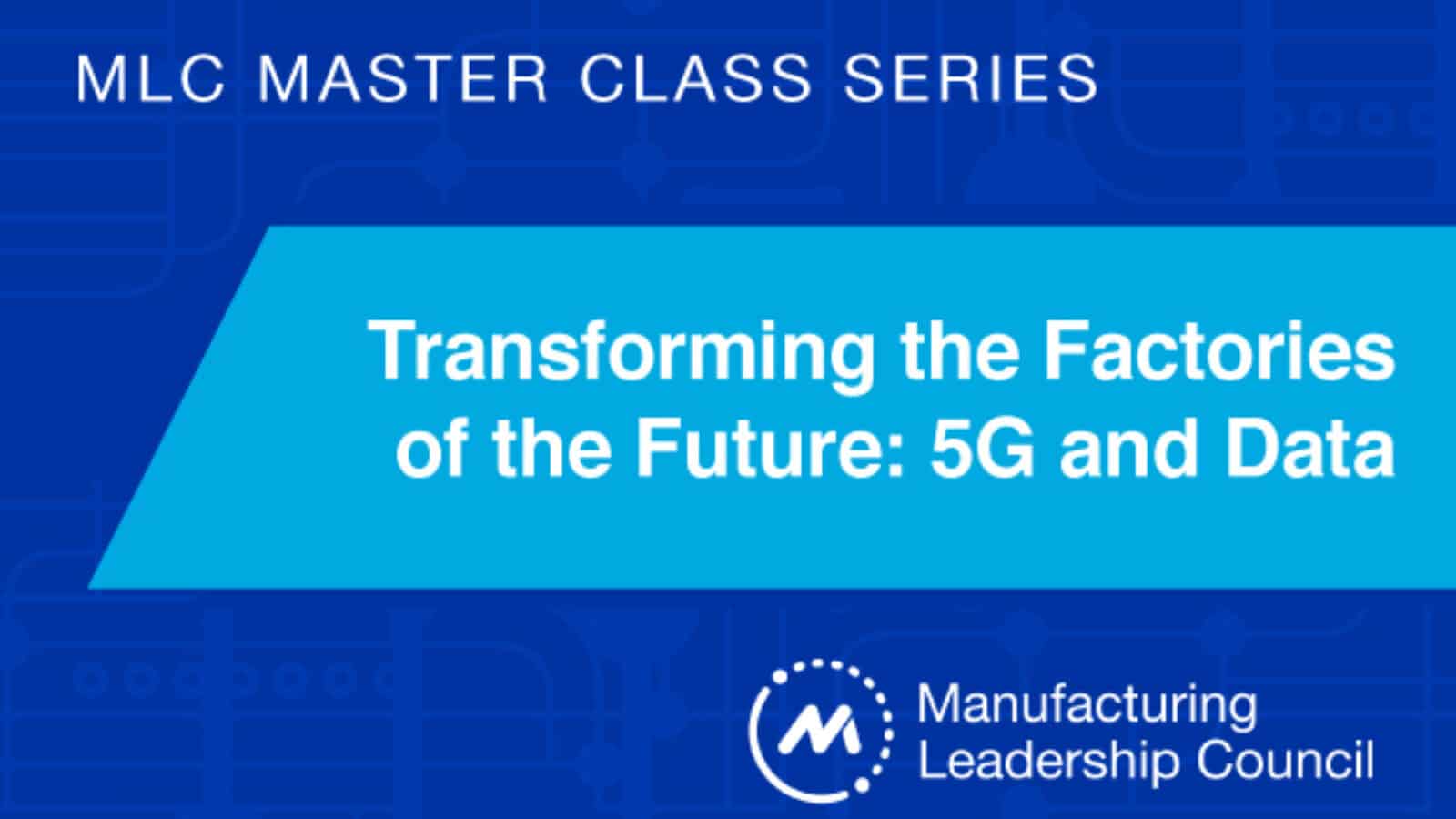 Panel Discussion: Transforming the Factories of the Future: 5G and Data